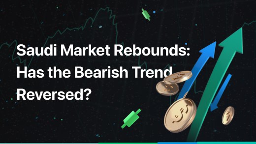 Saudi Market Rebounds: Has the Bearish Trend Reversed?