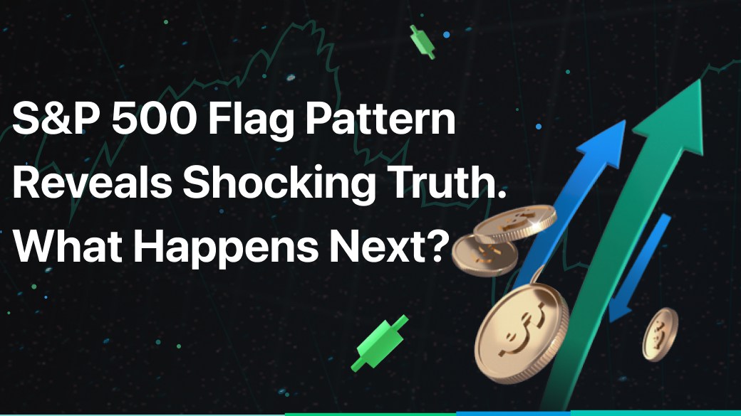 S&P 500 Flag Pattern Reveals Shocking Truth. What Happens Next?