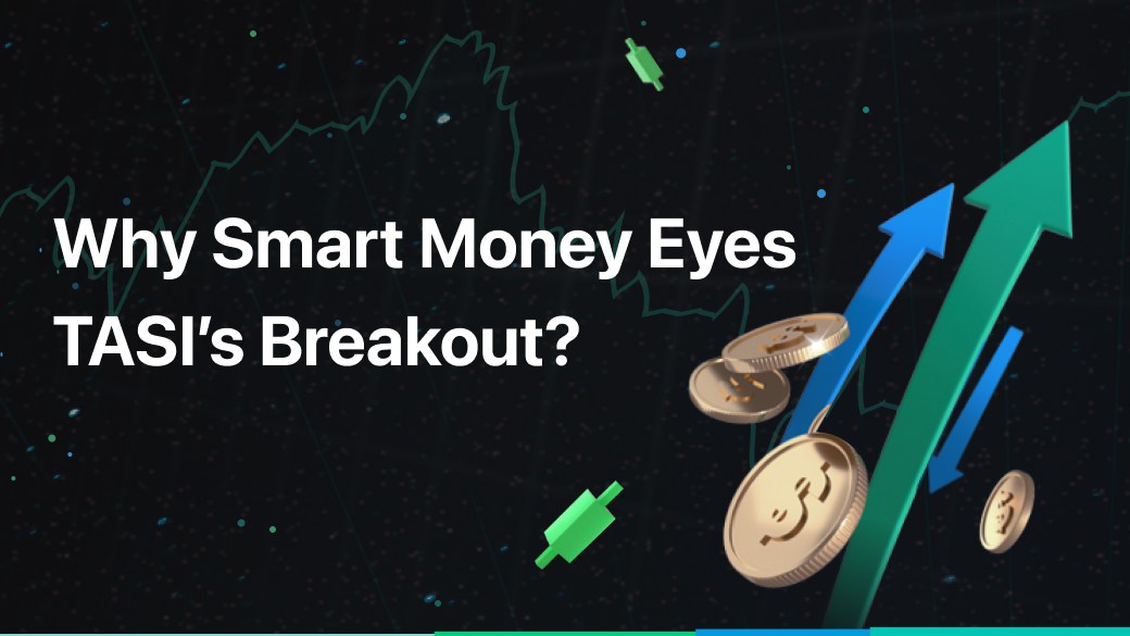 Why Smart Money Is Quietly Positioning for TASI's Breakout