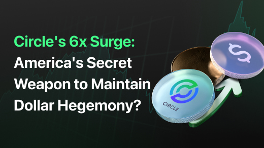 Circle's 6x Surge: America's Secret Weapon to Maintain Dollar Hegemony?