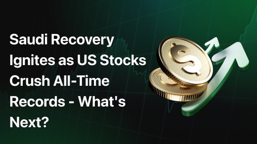 Saudi Recovery Ignites as US Stocks Crush All-Time Records - What's Next?