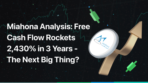 Miahona Analysis: Free Cash Flow Rockets 2,430% in 3 Years - The Next Big Thing?
