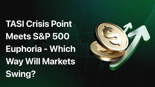 TASI Crisis Point Meets S&P 500 Euphoria - Which Way Will Markets Swing?