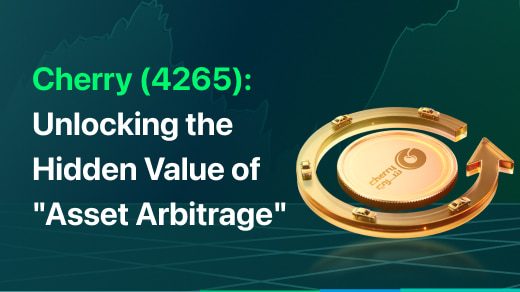 Cherry (4265): Unlocking the Hidden Value of "Asset Arbitrage"